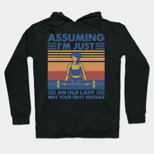 Assuming I'm just an old lady was your first mistake funny gift Hoodie